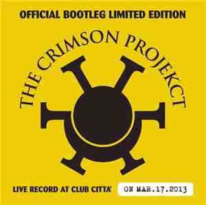 The Crimson Projekct - Official Bootleg Limited Edition (Live Recorded At C ...