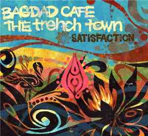 Bagdad Cafe The Trench Town - Satisfaction