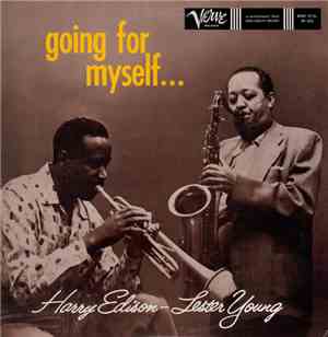 Harry Edison - Lester Young - Going For Myself...